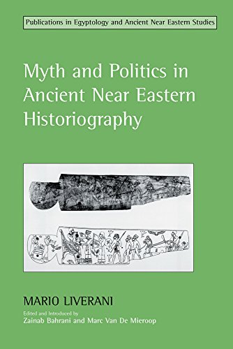 Imagen de archivo de Myth and Politics in Ancient Near Eastern Historiography a la venta por Blackwell's