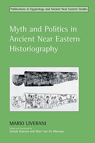 Stock image for Myth and Politics in Ancient Near Eastern Historiography for sale by Blackwell's