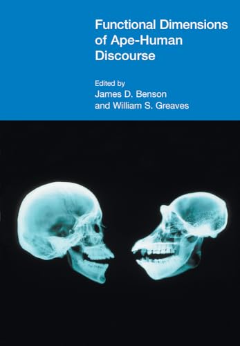 Stock image for Functional Dimensions of Ape-Human Discourse (FUNCTIONAL LINGUISTICS) [Hardcover] Benson, Pamela J and Greaves, William for sale by The Compleat Scholar