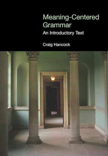 9781904768111: Meaning-Centered Grammar: An Introductory Text (Equinox Textbooks and Surveys in Linguistics)