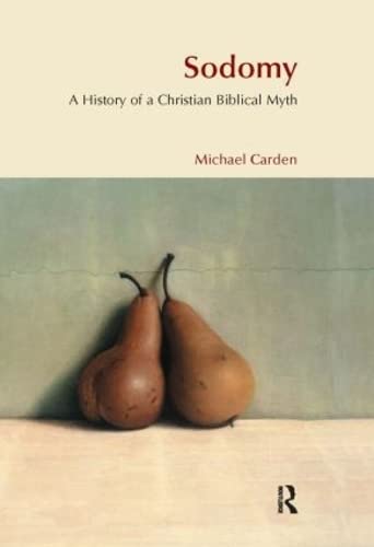 9781904768296: Sodomy: A History of a Christian Biblical Myth (BibleWorld)