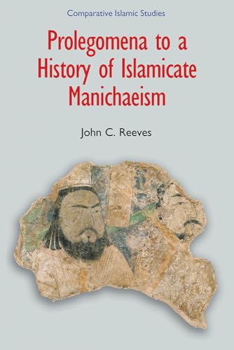Imagen de archivo de Prolegomena to a History of Islamicate Manichaeism a la venta por Ria Christie Collections