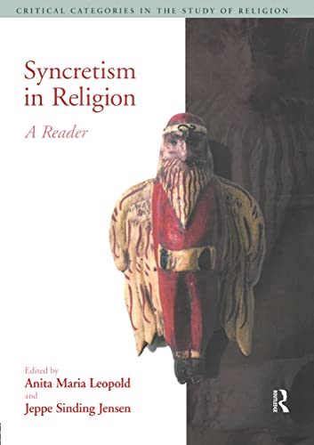 Stock image for Syncretism in Religion: A Reader (Critical Categories in the Study of Religion) for sale by Chiron Media