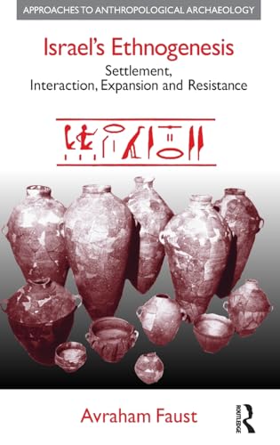 9781904768982: Israel's Ethnogenesis: Settlement, Interaction, Expansion and Resistance (Approaches To Anthropological Archaeology)