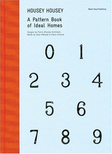 Beispielbild fr Housey Housey: A Patern Book Of Ideal Homes: A Pattern Book of Ideal Homes zum Verkauf von Modernes Antiquariat an der Kyll