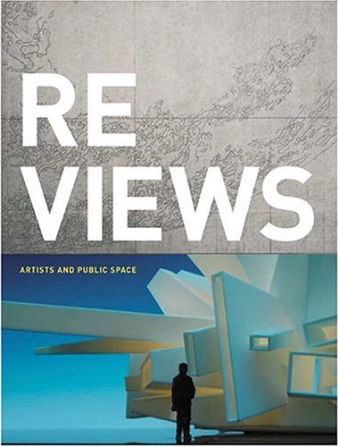 RE VIEWS: Artists and Public Space