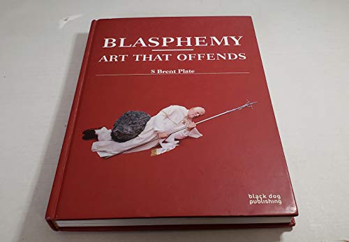Stock image for Blasphemy: Art That Offends for sale by Books of the Smoky Mountains