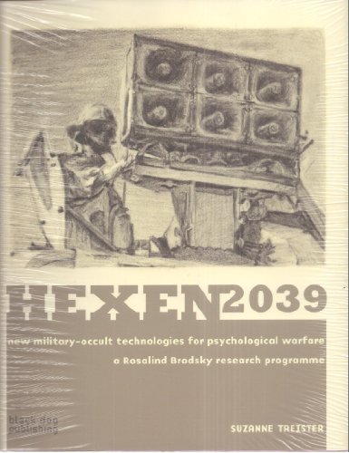 Hexen 2039: New Military-occult Technologies for Psychological Warfare: a Rosalind Brodsky Research Programme (9781904772637) by Treister, Suzanne; Grayson, Richard