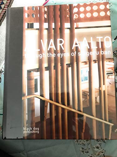 Alvar Aalto: Through the Eyes of Shigeru Ban (9781904772644) by Pallasamaa, Juhanni; Sato, Tomoko