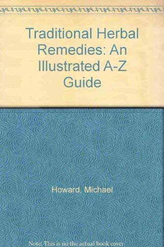 Beispielbild fr Traditional Herbal Remedies: An Illustrated A-Z Guide zum Verkauf von AwesomeBooks