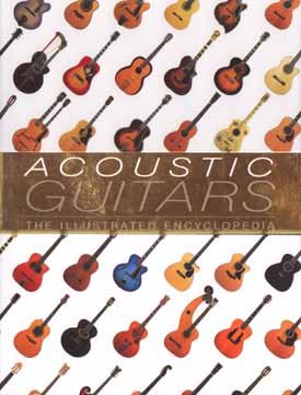 Beispielbild fr Acoustic Guitars - The Illustrated Encyclopedia zum Verkauf von WorldofBooks