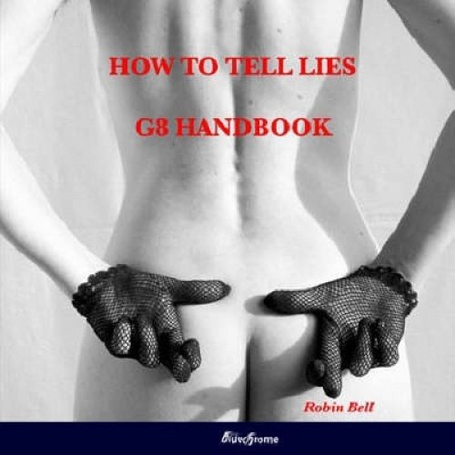 Imagen de archivo de How to Tell Lies G8 Handbook a la venta por PBShop.store US