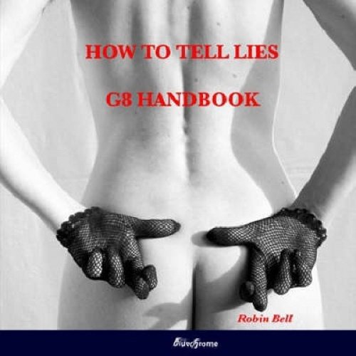 Stock image for How to Tell Lies G8 Handbook for sale by PBShop.store US