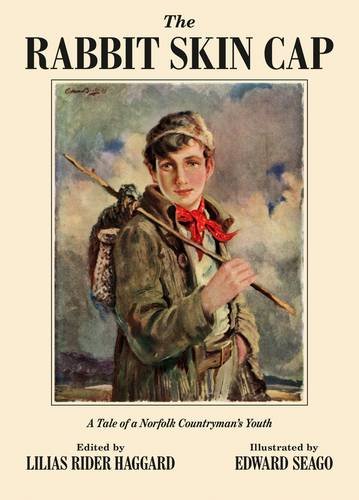 9781904784234: The Rabbit Skin Cap: A Tale of a Norfolk Countryman's Youth, Written in His Old Age by George Baldry