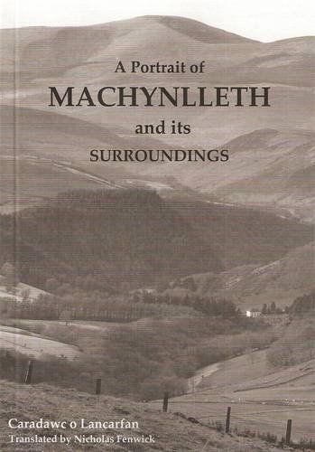 Beispielbild fr A PORTRAIT OF MACHYNLLETH AND ITS SURROUNDINGS. By Evan Jones. zum Verkauf von Coch-y-Bonddu Books Ltd
