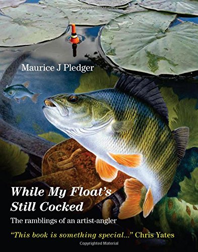 Stock image for While My Float's Still Cocked: The Ramblings of an Artist-Angler for sale by WorldofBooks