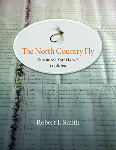 Beispielbild fr The North Country Fly: Yorkshire's Soft Hackle Tradition zum Verkauf von Smith Family Bookstore Downtown