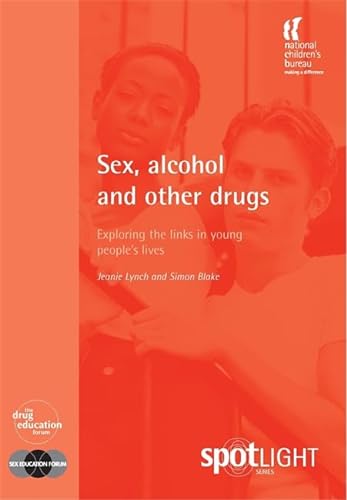 9781904787099: Sex, Alcohol and Other Drugs: Exploring the links in young people’s lives (Spotlight)
