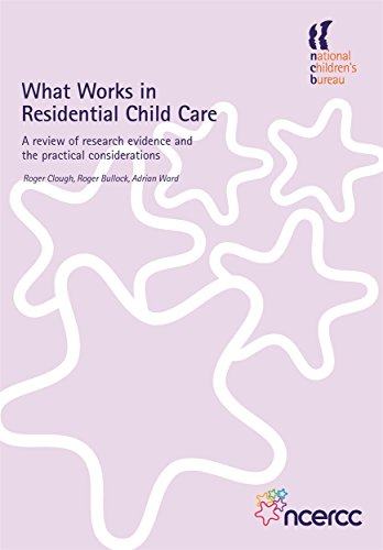 Stock image for What Works in Residential Child Care: A Review of Research Evidence and the Practical Considerations for sale by Revaluation Books