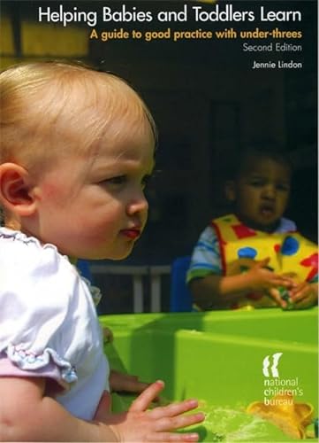 Stock image for Helping Babies and Toddlers Learn, Second Edition: A guide to practice with under-threes for sale by WorldofBooks