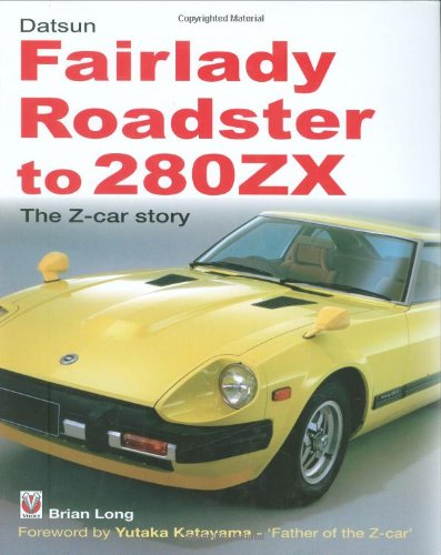 Imagen de archivo de Datsun Fairlady Roadster to 280ZX: The Z-car Story a la venta por David Thomas Motoring Books