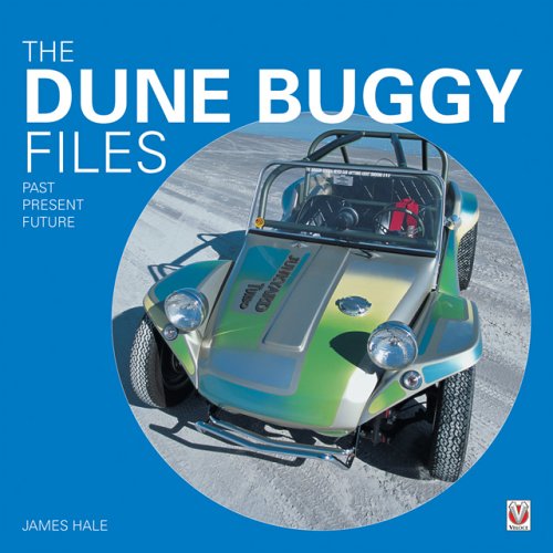 The Dune Buggy Files: Past, Present, Future (9781904788089) by Hale, James