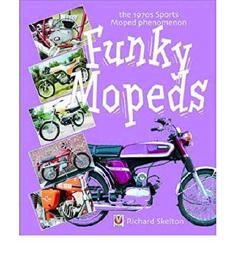 Stock image for Funky Mopeds: The 1970s Sports Moped Phenomenon for sale by Reuseabook