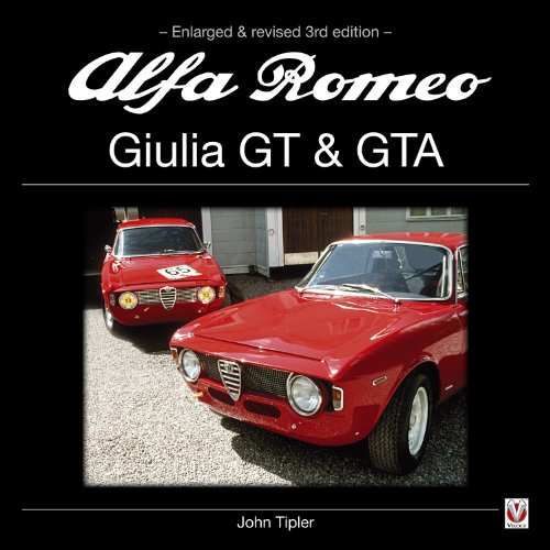 Alfa Romeo Giulia GT & GTA: Enlarged & Revised 3rd Edition