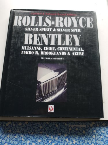 R-R Silver Spirit: Rolls-Royce Silver Spirit & Silvre Spur Bentley Mulsanne,Eight,Continental (9781904788751) by Bobbitt, Malcolm