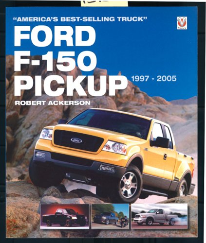Stock image for Ford F-150 Pickup 1997-2005: America's Best-selling Truck for sale by Montclair Book Center