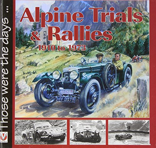9781904788959: Alpine Trails & Rallies: Mountain Motor Sport 1910-1973 (Those Were the Days...)