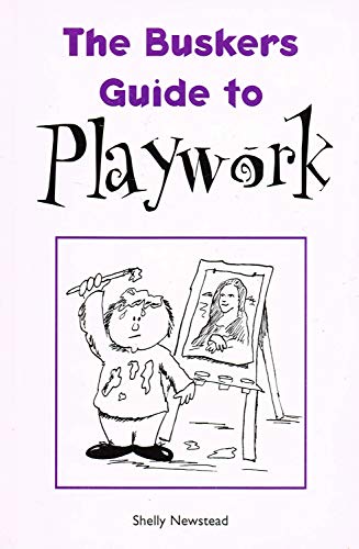 Stock image for The Buskers Guide to Playwork for sale by WorldofBooks