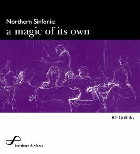 Beispielbild fr Northern Sinfonia: A Magic of Its Own zum Verkauf von AwesomeBooks