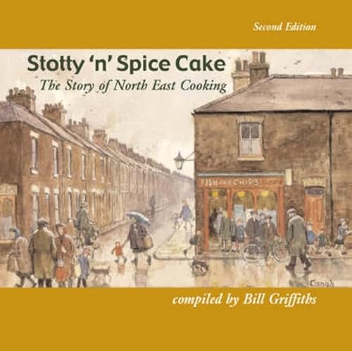 Beispielbild fr Stotty 'n' Spice Cake: The Story of North East Cooking (Wor Language) zum Verkauf von WorldofBooks