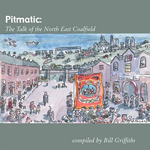 9781904794257: Pitmatic: Talk of the North East Coal Field: The Talk of the North East Coalfield (Wor Language)