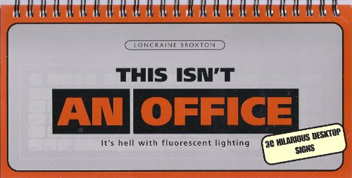 9781904797333: This Isn't an Office it's Hell with Fluorescent Lighting: 30 Hilarious Desktop Signs