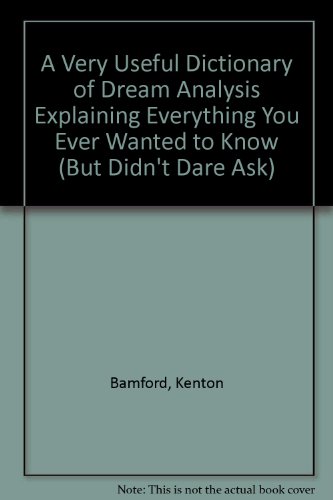 Beispielbild fr A Very Useful Dictionary of Dream Analysis Explaining Everything You Ever Wanted to Know (But Didn't Dare Ask) zum Verkauf von WorldofBooks