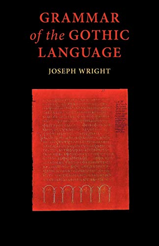 Beispielbild fr Grammar of the Gothic Language (English and Gothic Edition) zum Verkauf von Wonder Book