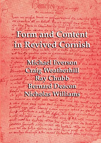 Stock image for Form and Content in Revived Cornish: Reviews and essays in criticism of Kernowek Kemyn for sale by Lucky's Textbooks