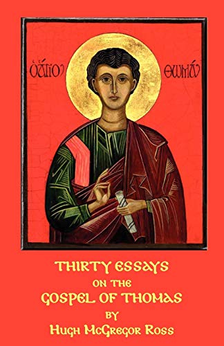 Beispielbild fr Thirty Essays on the Gospel of Thomas zum Verkauf von WorldofBooks