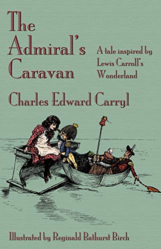 Stock image for The Admiral's Caravan A tale inspired by Lewis Carroll's Wonderland for sale by PBShop.store US