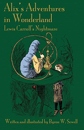 Beispielbild fr Alix's Adventures in Wonderland: Lewis Carroll's Nightmare zum Verkauf von Lucky's Textbooks