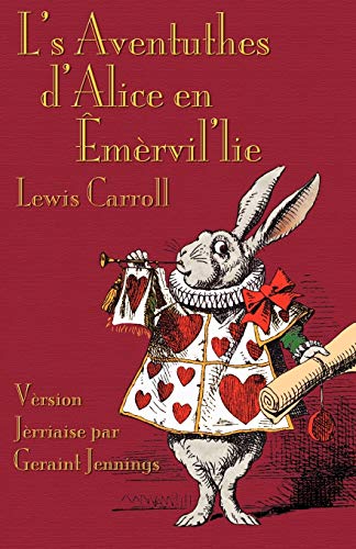 9781904808824: L's Aventuthes d'Alice en mrvil'lie (Alice's Adventures in Wonderland in Jrriais)