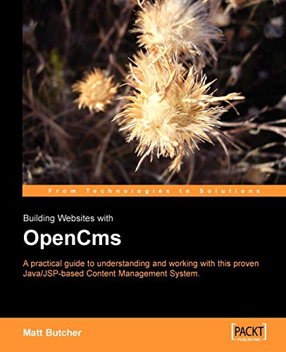 Building Websites with OpenCms: A practical guide to understanding and working with this proven Java/JSP-based content management system - Butcher, Matt