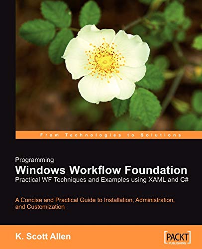 Programming Windows Workflow Foundation: Practical Wf Techniques and Examples Using Xaml and C# (9781904811213) by Allen, K. Scott