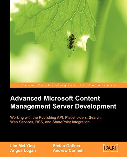 Stock image for Advanced Microsoft Content Management Server Development: Working with the Publishing API, Placeholders, Search, Web Services, RSS, and Share Point Integration for sale by G. & J. CHESTERS