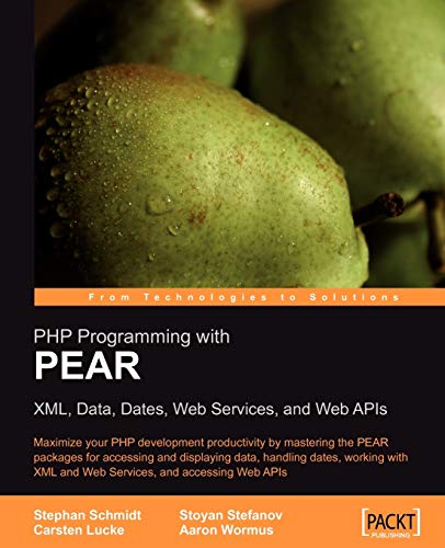 Stock image for PHP Programming with PEAR: XML, Data, Dates, Web Services, and Web APIs for sale by Book Alley