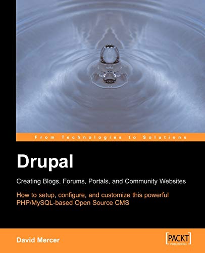 9781904811800: Drupal: Creating Blogs, Forums, Portals, and Community Websites: How to setup, configure and customise this powerful PHP/MySQL based Open Source CMS