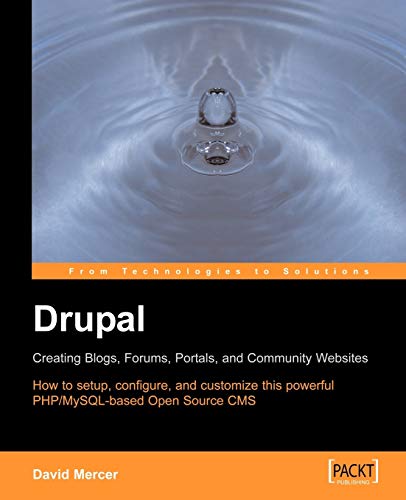 Stock image for Drupal: Creating Blogs, Forums, Portals, and Community Websites: How to setup, configure and customise this powerful PHP/MySQL based Open Source CMS for sale by Wonder Book