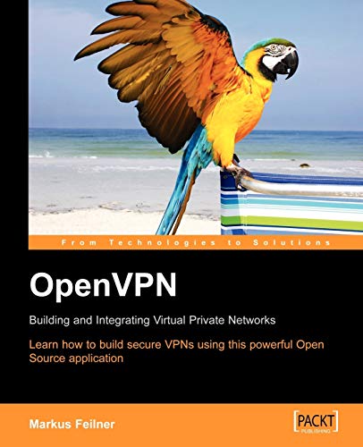 Beispielbild fr OpenVPN: Building and Integrating Virtual Private Networks: Learn how to build secure VPNs using this powerful Open Source application zum Verkauf von medimops